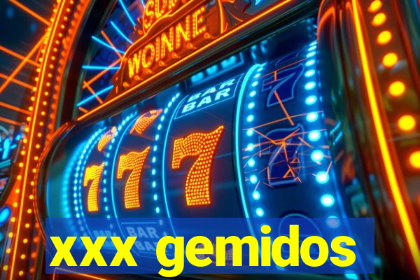 xxx gemidos